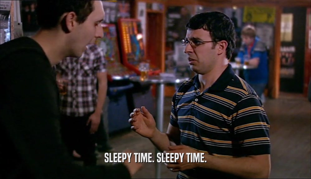 SLEEPY TIME. SLEEPY TIME.  