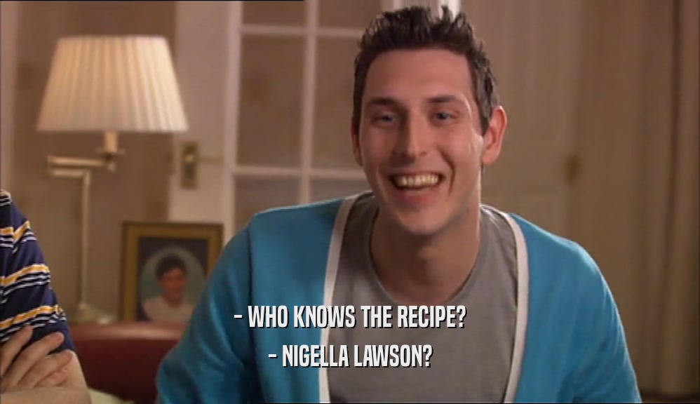 - WHO KNOWS THE RECIPE? - NIGELLA LAWSON? 