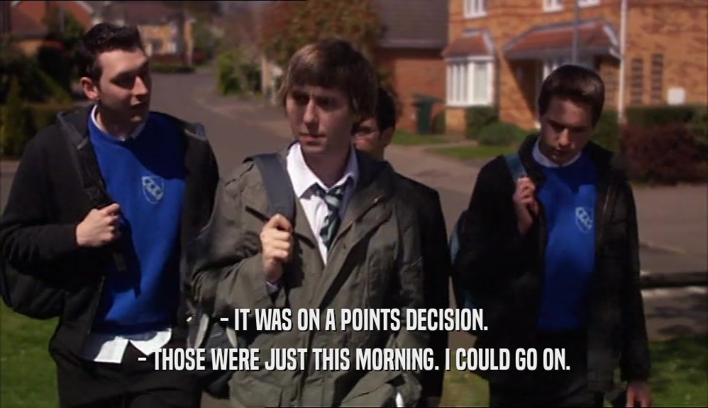 - IT WAS ON A POINTS DECISION. - THOSE WERE JUST THIS MORNING. I COULD GO ON. 