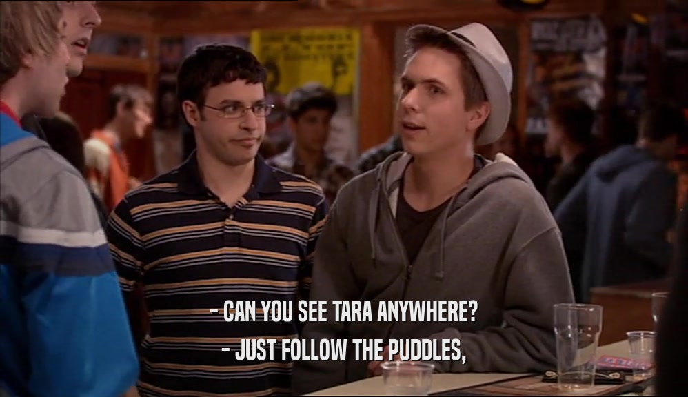 - CAN YOU SEE TARA ANYWHERE? - JUST FOLLOW THE PUDDLES, 