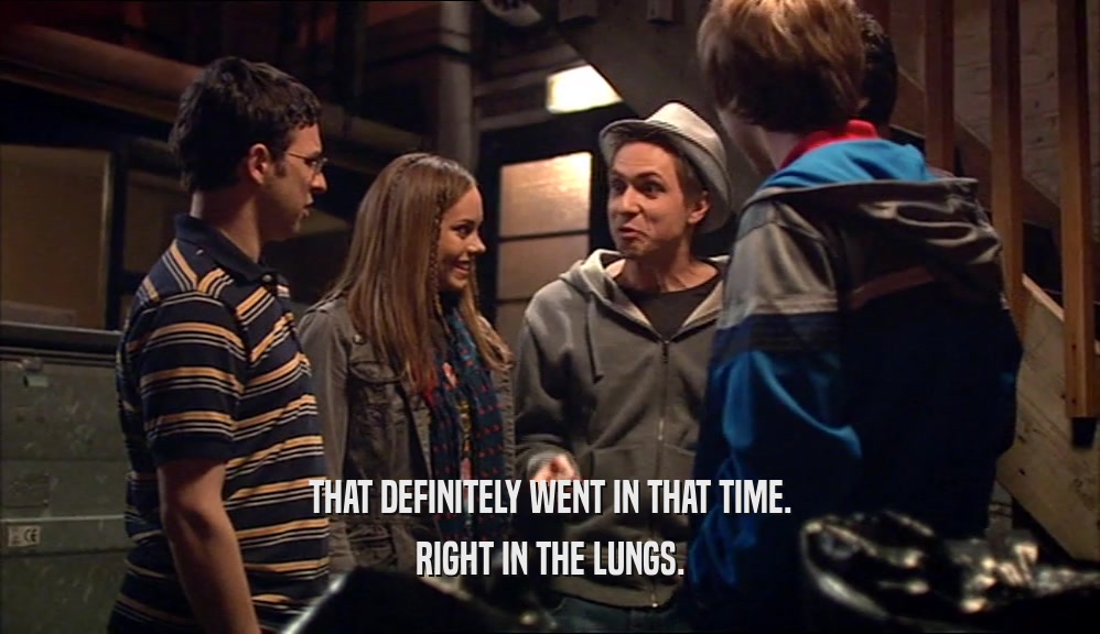 THAT DEFINITELY WENT IN THAT TIME. RIGHT IN THE LUNGS. 