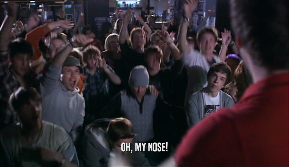 OH, MY NOSE!  