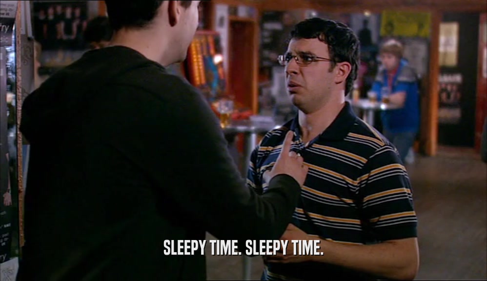 SLEEPY TIME. SLEEPY TIME.  
