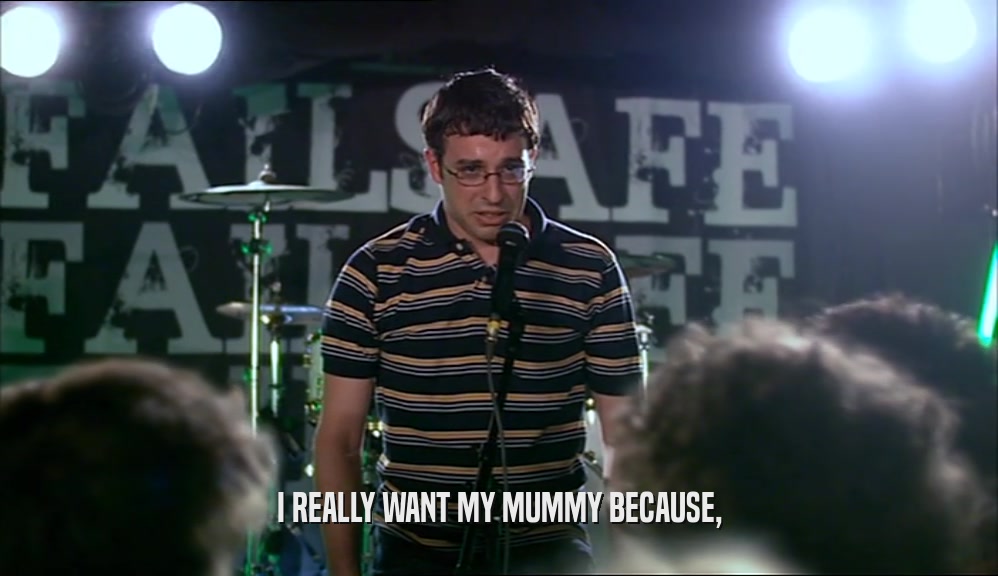I REALLY WANT MY MUMMY BECAUSE,  