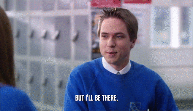 BUT I'LL BE THERE,  