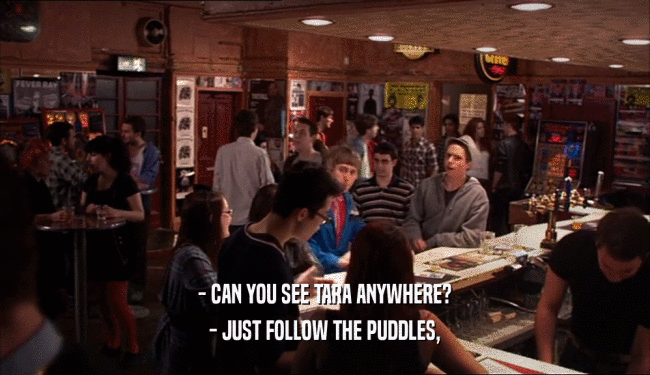 - CAN YOU SEE TARA ANYWHERE? - JUST FOLLOW THE PUDDLES, 