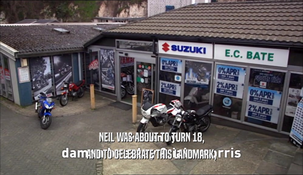NEIL WAS ABOUT TO TURN 18, AND TO CELEBRATE THIS LANDMARK, 