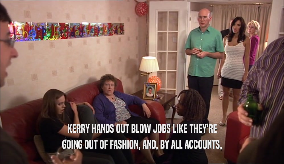 KERRY HANDS OUT BLOW JOBS LIKE THEY'RE GOING OUT OF FASHION, AND, BY ALL ACCOUNTS, 