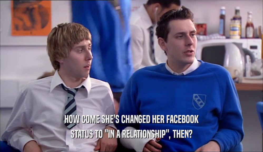 HOW COME SHE'S CHANGED HER FACEBOOK STATUS TO 