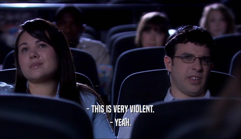 - THIS IS VERY VIOLENT. - YEAH. 
