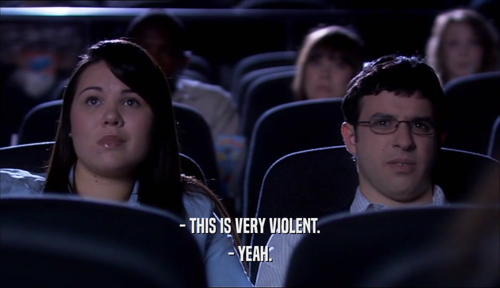 - THIS IS VERY VIOLENT. - YEAH. 