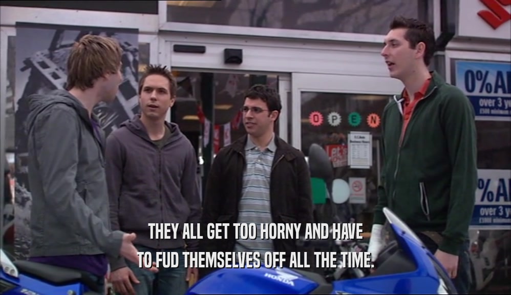 THEY ALL GET TOO HORNY AND HAVE TO FUD THEMSELVES OFF ALL THE TIME. 