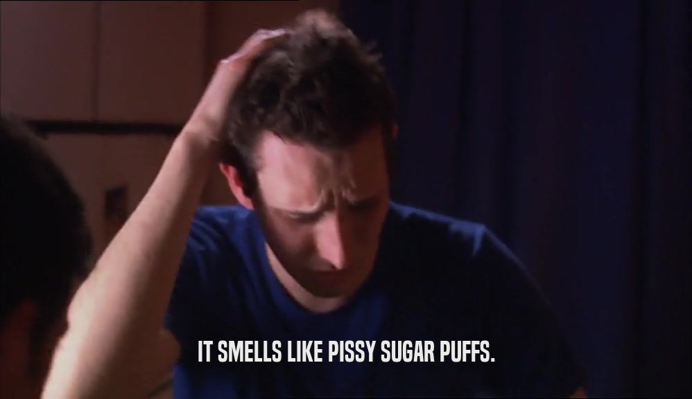 IT SMELLS LIKE PISSY SUGAR PUFFS.  