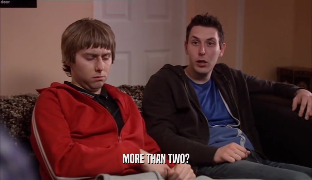 MORE THAN TWO?  