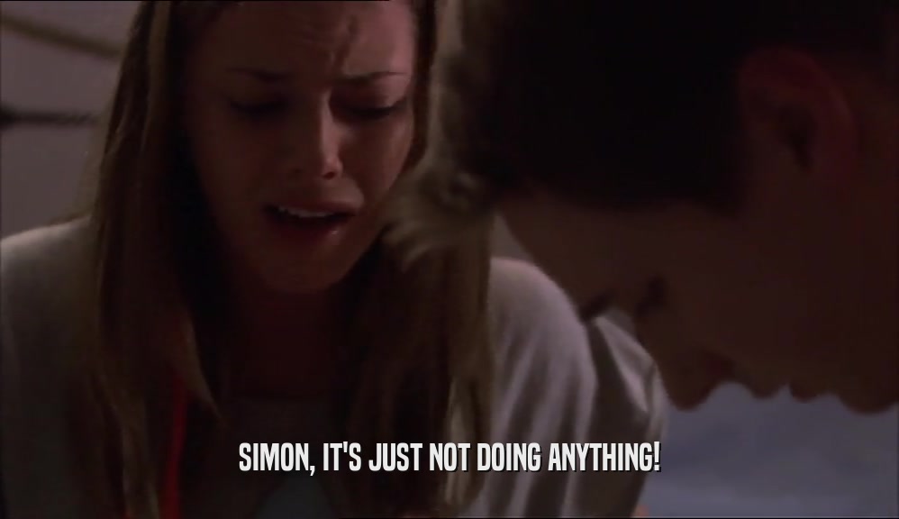SIMON, IT'S JUST NOT DOING ANYTHING!  