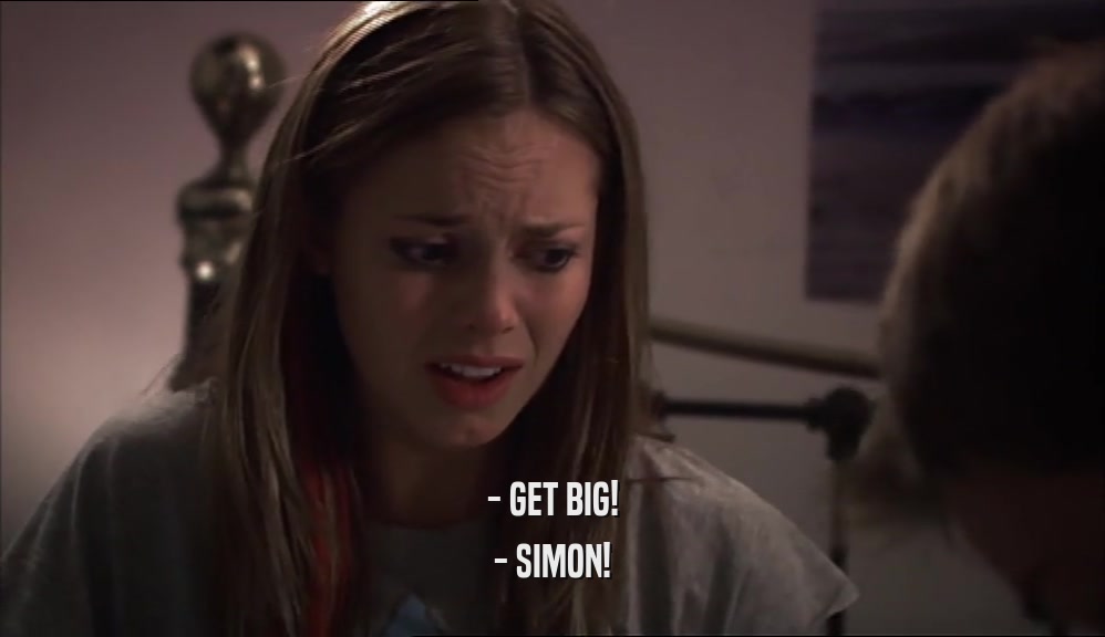 - GET BIG!
 - SIMON!
 