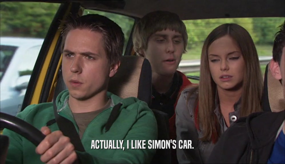 ACTUALLY, I LIKE SIMON'S CAR.
  