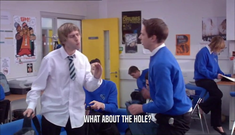 WHAT ABOUT THE HOLE?  