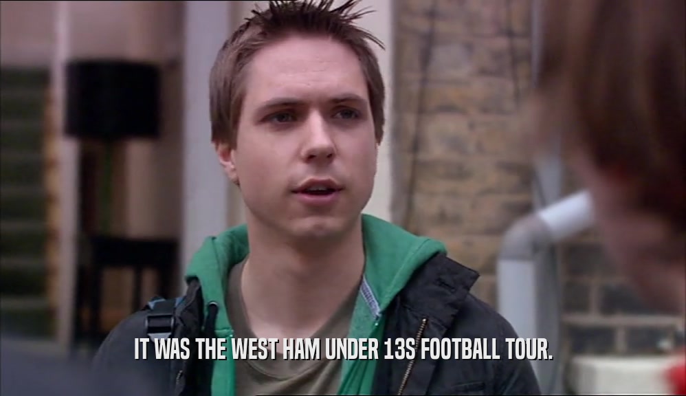 IT WAS THE WEST HAM UNDER 13S FOOTBALL TOUR.  