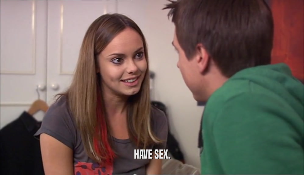 HAVE SEX.  