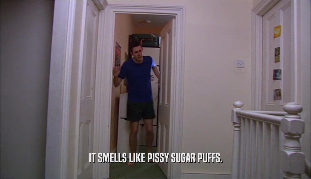 IT SMELLS LIKE PISSY SUGAR PUFFS.  