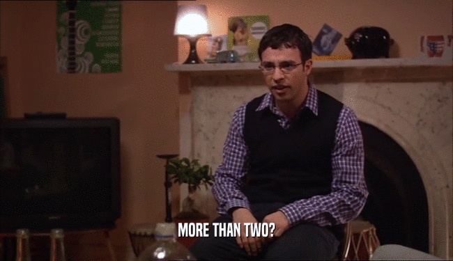MORE THAN TWO?  