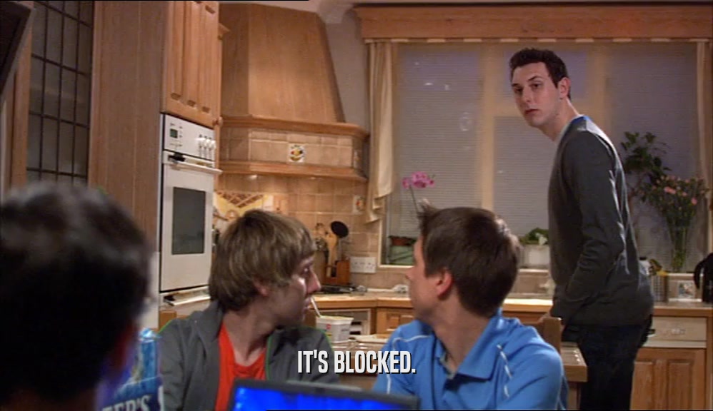 IT'S BLOCKED.  