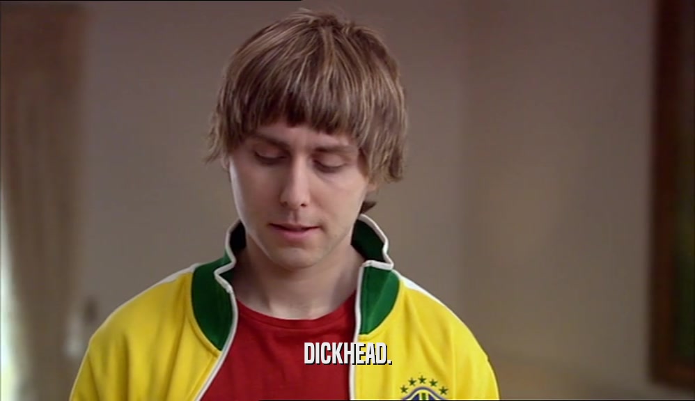 DICKHEAD.  