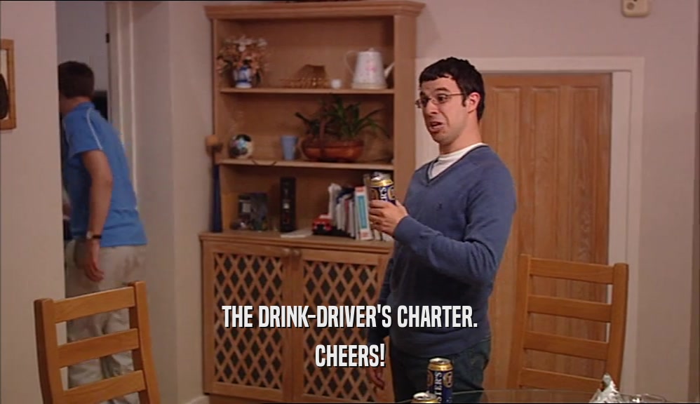 THE DRINK-DRIVER'S CHARTER. CHEERS! 