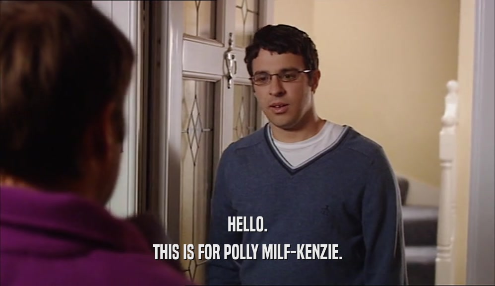 HELLO.
 THIS IS FOR POLLY MILF-KENZIE.
 