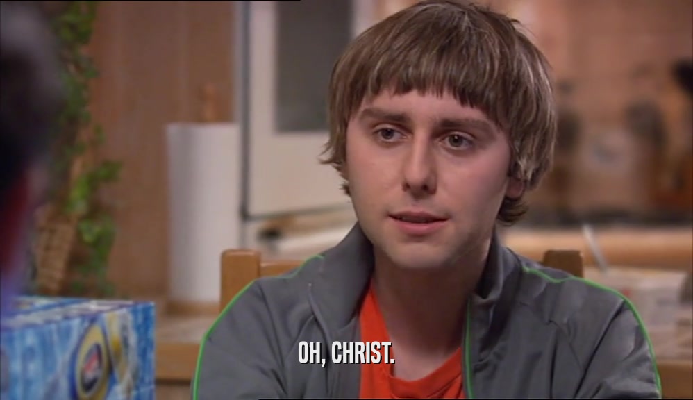OH, CHRIST.  