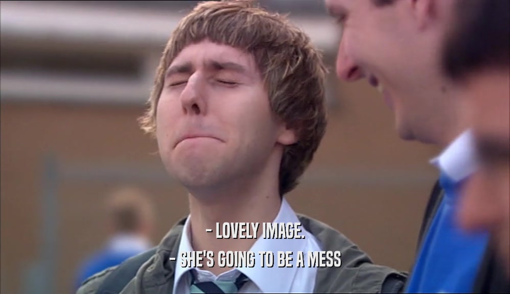 - LOVELY IMAGE. - SHE'S GOING TO BE A MESS 