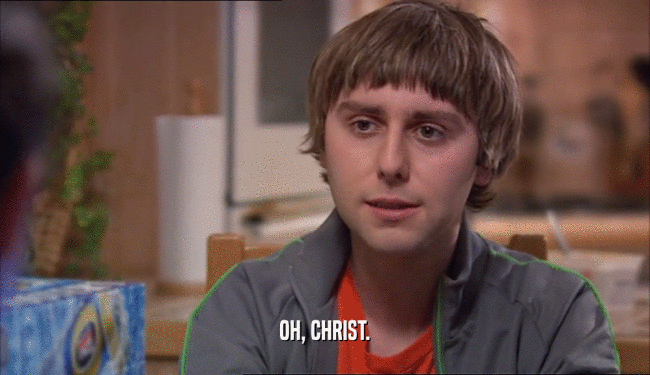 OH, CHRIST.  