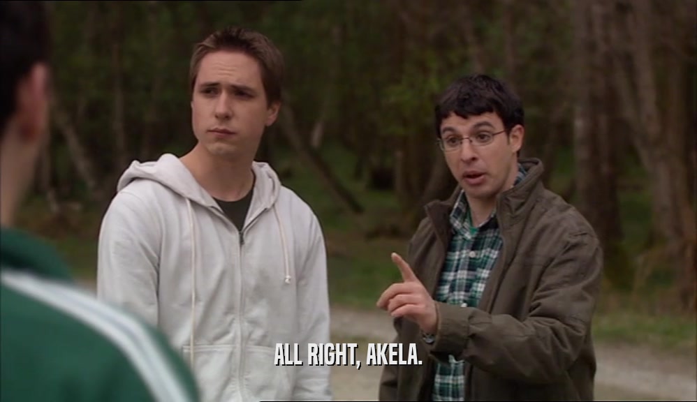 ALL RIGHT, AKELA.  
