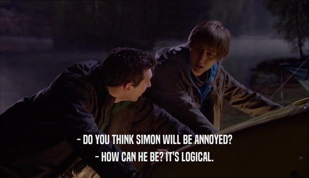 - DO YOU THINK SIMON WILL BE ANNOYED? - HOW CAN HE BE? IT'S LOGICAL. 