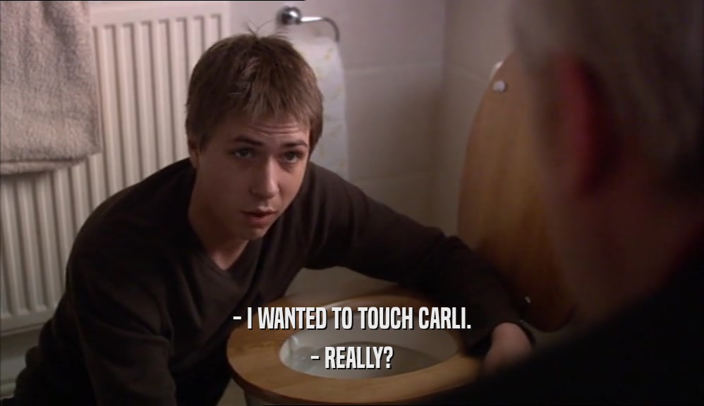 - I WANTED TO TOUCH CARLI. - REALLY? 