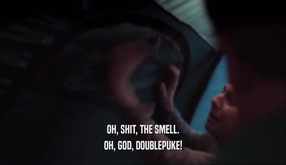 OH, SHIT, THE SMELL. OH, GOD, DOUBLEPUKE! 
