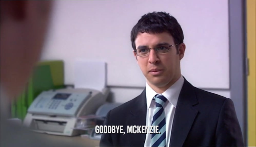 GOODBYE, MCKENZIE.  
