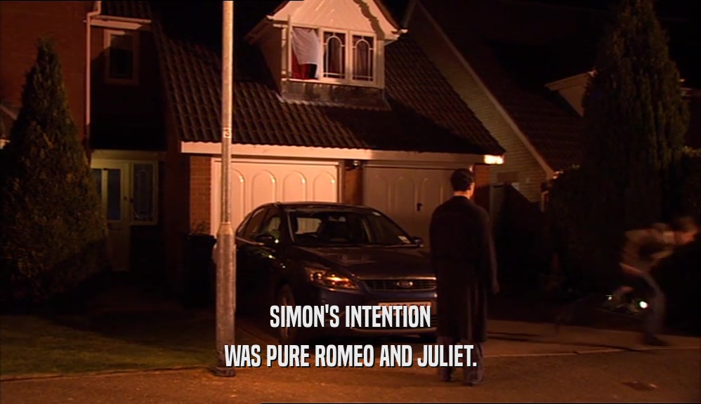 SIMON'S INTENTION WAS PURE ROMEO AND JULIET. 
