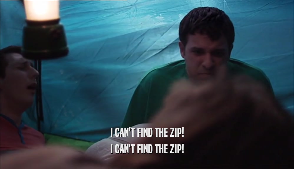 I CAN'T FIND THE ZIP! I CAN'T FIND THE ZIP! 