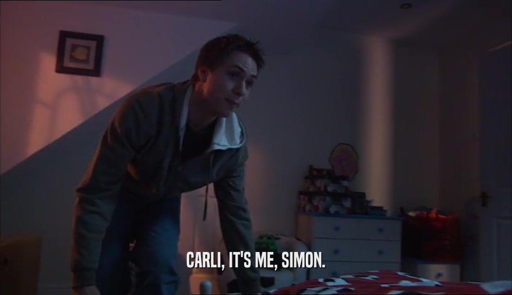 CARLI, IT'S ME, SIMON.
  