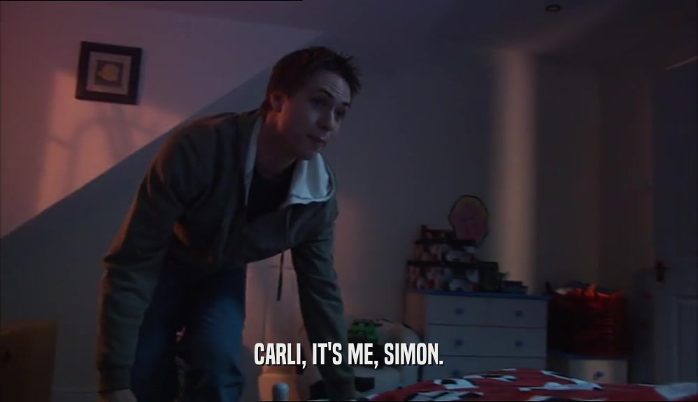 CARLI, IT'S ME, SIMON.  