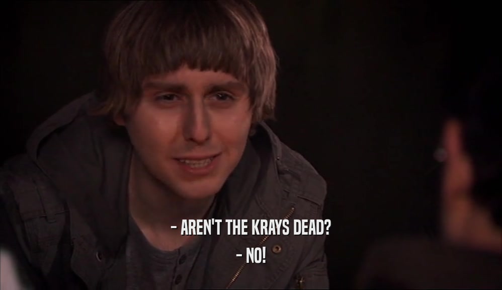 - AREN'T THE KRAYS DEAD? - NO! 