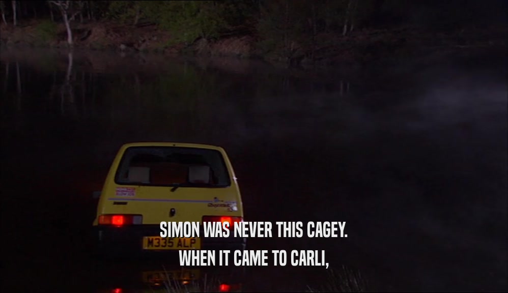 SIMON WAS NEVER THIS CAGEY. WHEN IT CAME TO CARLI, 