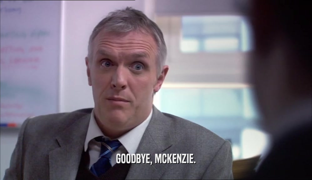 GOODBYE, MCKENZIE.  
