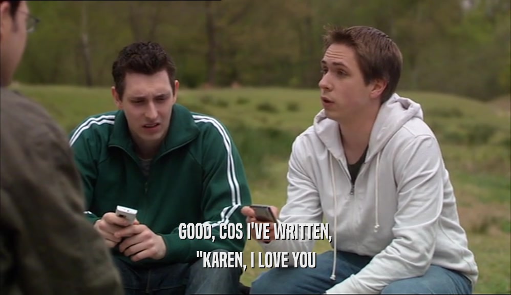 GOOD, COS I'VE WRITTEN, 