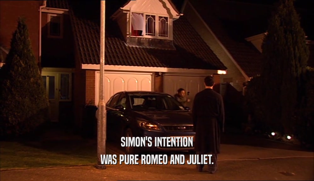 SIMON'S INTENTION WAS PURE ROMEO AND JULIET. 