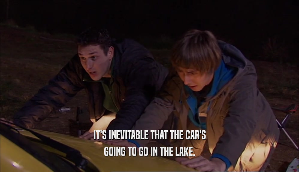 IT'S INEVITABLE THAT THE CAR'S GOING TO GO IN THE LAKE. 