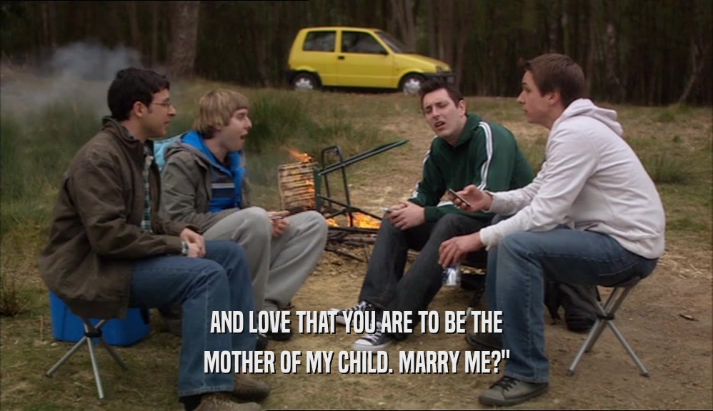 AND LOVE THAT YOU ARE TO BE THE MOTHER OF MY CHILD. MARRY ME?