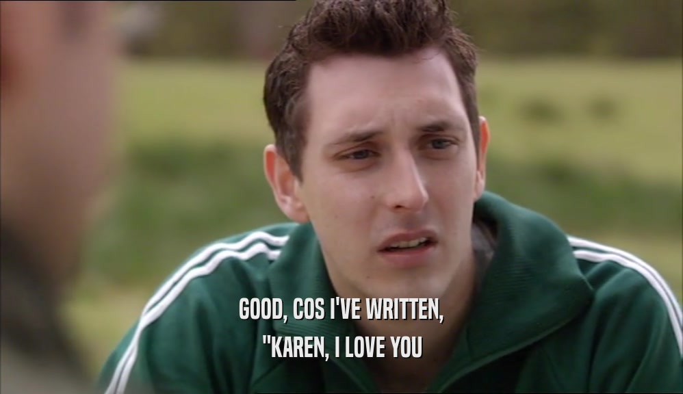 GOOD, COS I'VE WRITTEN, 
